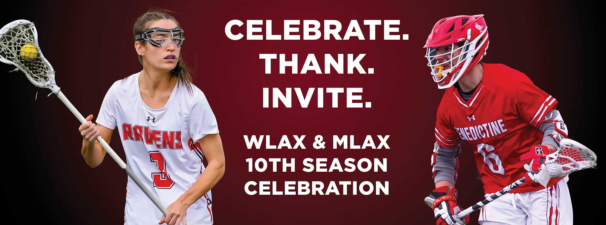Celebrate. Thank. Invite. WLAX and MLAX 10th Season Celebration